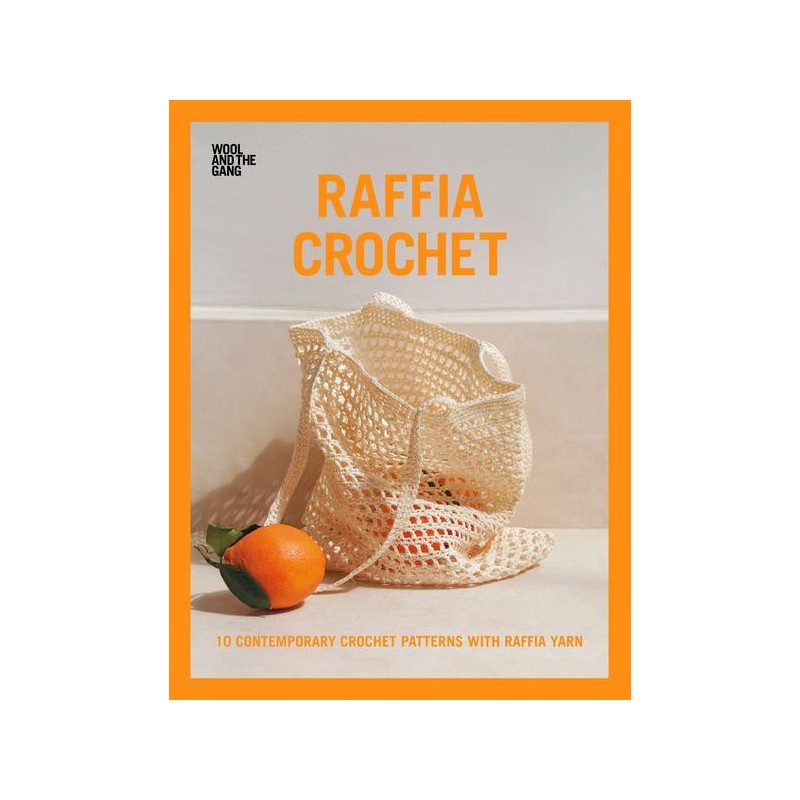 Wool and the Gang - Raffia Crochet [Buch]