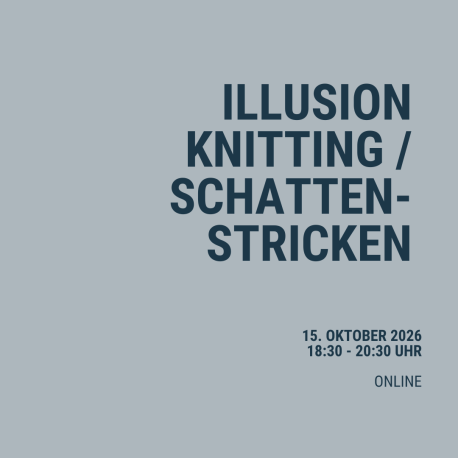 Illusion Knitting / Schattenstricken - Online Workshop