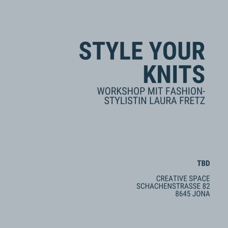 Style your Knits - Workshop mit Fashion-Stylistin Laura Fretz
