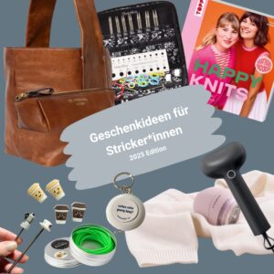 Mehr über den Artikel erfahren Geschenkideen für Stricker*innen – 2025 Edit